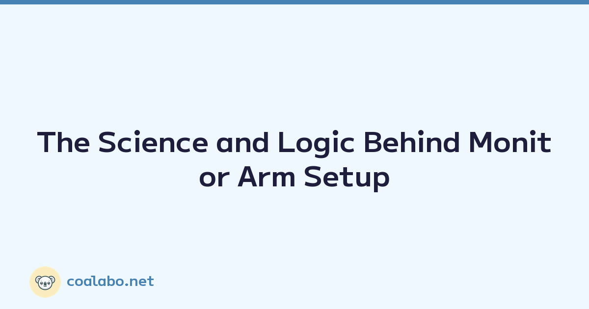 The Science and Logic Behind Monitor Arm Setup