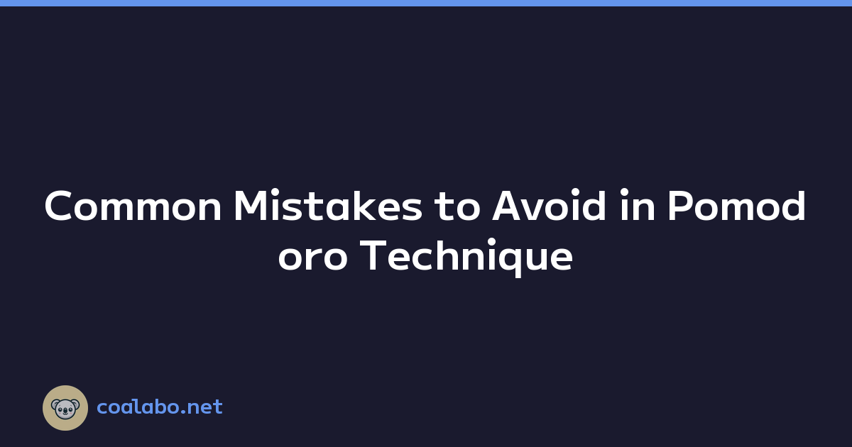 Common Mistakes to Avoid in Pomodoro Technique
