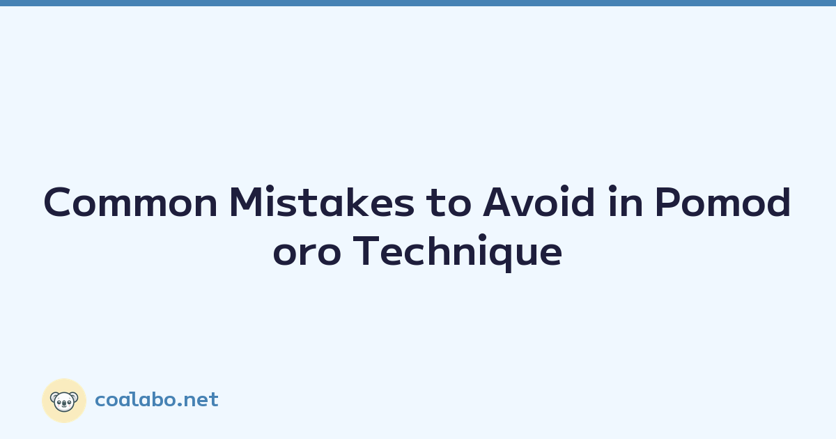 Common Mistakes to Avoid in Pomodoro Technique