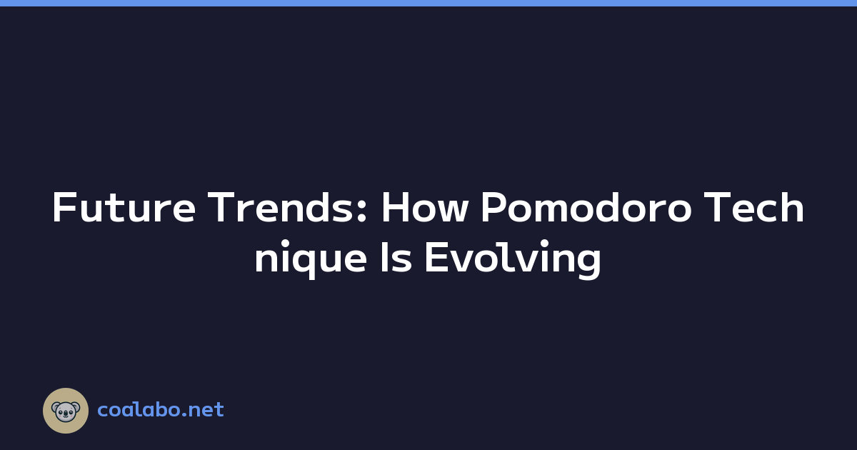 Future Trends: How Pomodoro Technique Is Evolving