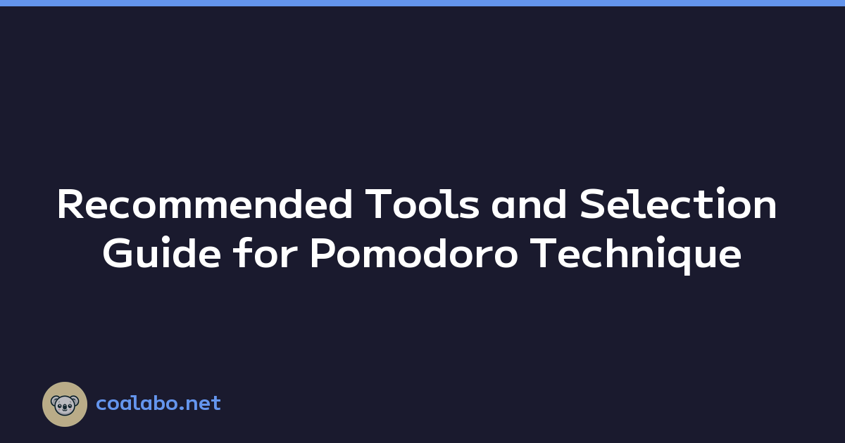 Recommended Tools and Selection Guide for Pomodoro Technique