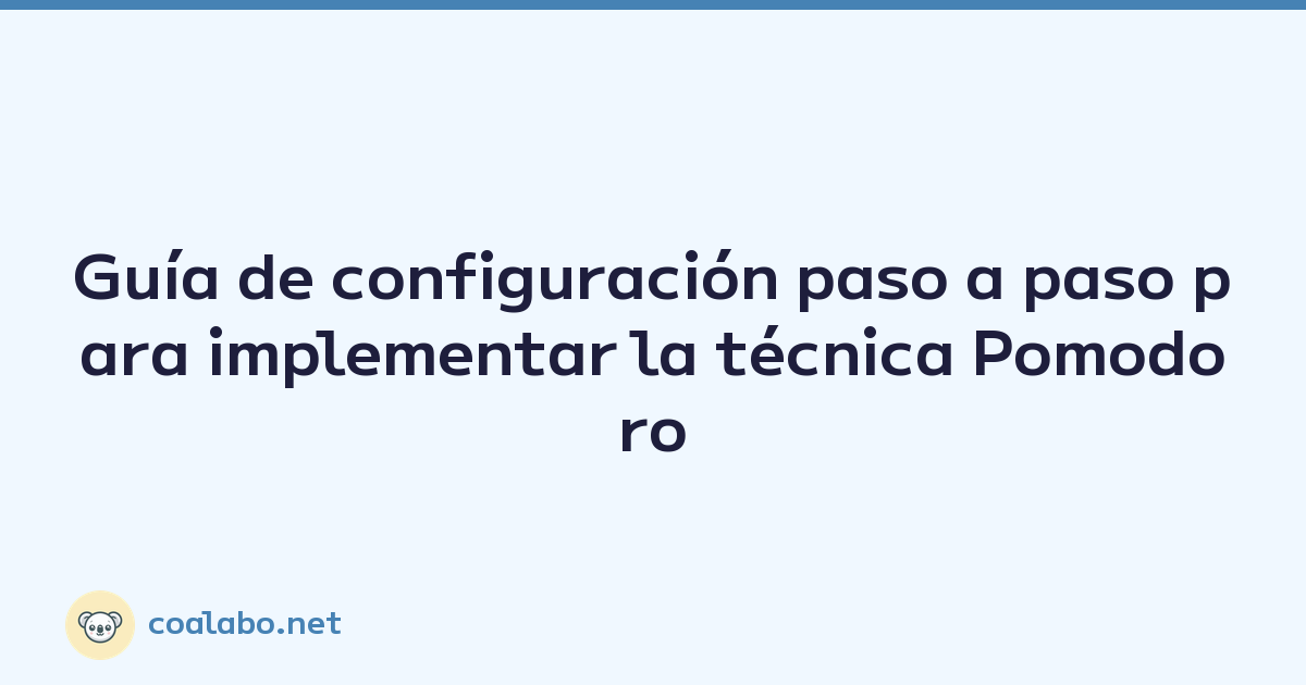 Guía de configuración paso a paso para implementar la técnica Pomodoro