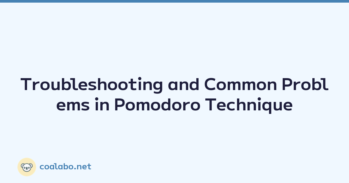 Troubleshooting and Common Problems in Pomodoro Technique