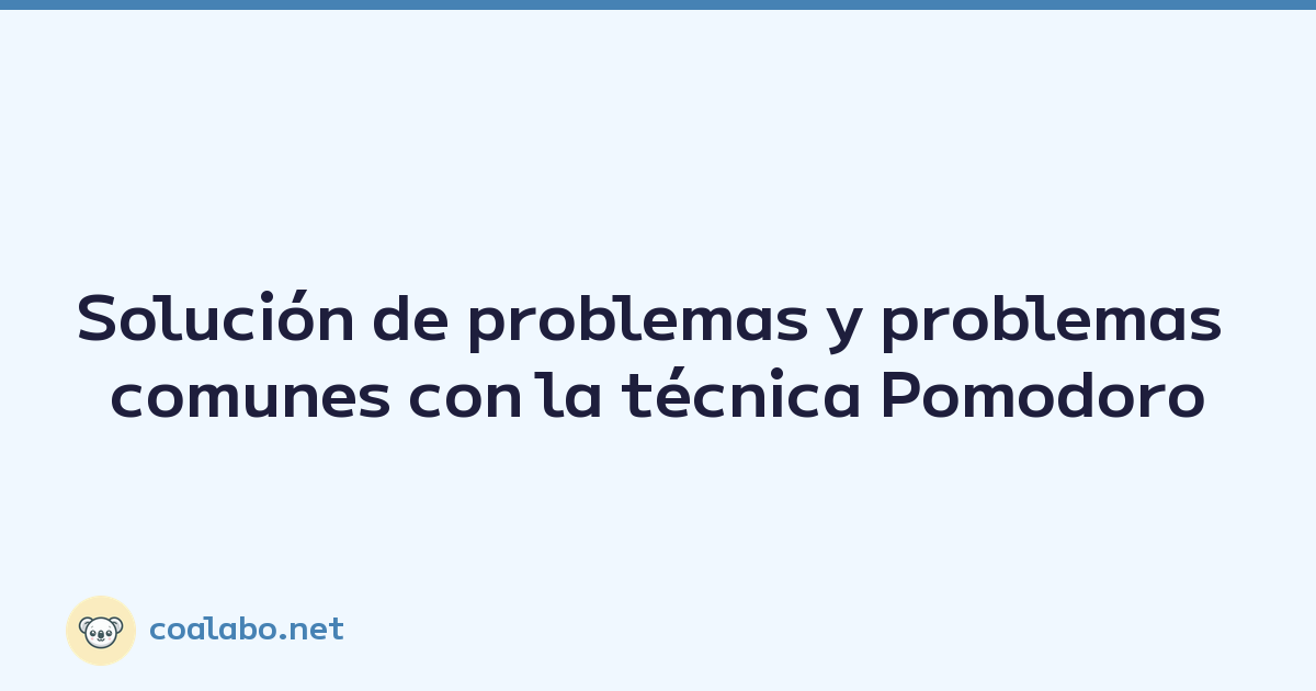 Solución de problemas y problemas comunes con la técnica Pomodoro