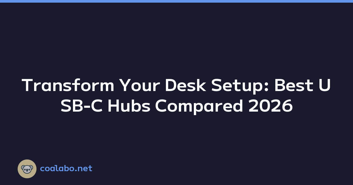 Transform Your Desk Setup: Best USB-C Hubs Compared 2026